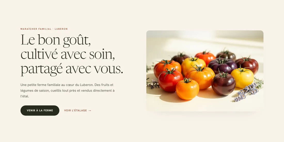 Le bon goût, cultivé avec soin, partagé avec vous.